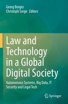 portada Law and Technology in a Global Digital Society: Autonomous Systems, Big Data, It Security and Legal Tech (in English)