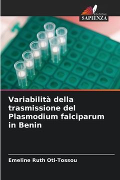 portada Variabilità della trasmissione del Plasmodium falciparum in Benin (en Italiano)