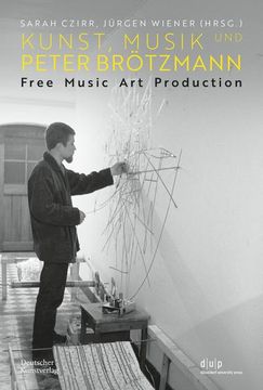 portada Kunst, Musik Und Peter Brötzmann: Free Music Art Production (en Alemán)