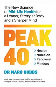 portada Peak 40: The new Science of Mid-Life Health for a Leaner, Stronger Body and a Sharper Mind (en Inglés)