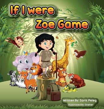 portada Zoe's Game "If I Were": " Imagination is the door to possibilities. It is where creativity, ingenuity, and thinking outside the box begin for (en Inglés)
