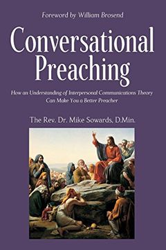 portada Conversational Preaching: How an Understanding of Interpersonal Communications Theory Can Make You a Better Preacher (en Inglés)