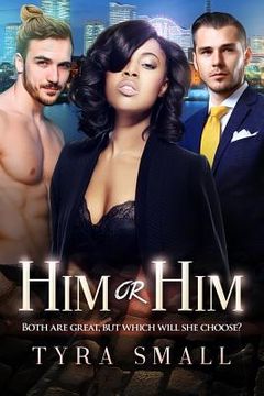portada Him Or Him: A Billionaire Threesome Romance