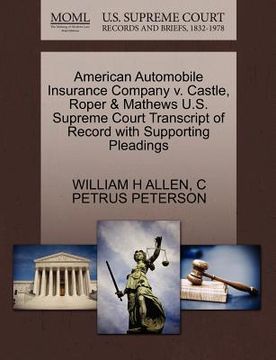 portada american automobile insurance company v. castle, roper & mathews u.s. supreme court transcript of record with supporting pleadings