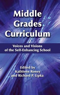 portada Middle Grades Curriculum: Voices and Visions of the Self-Enhancing School (Hc) (en Inglés)
