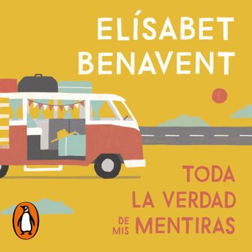 Libro Toda La Verdad De Mis Mentiras De Elísabet Benavent - Buscalibre