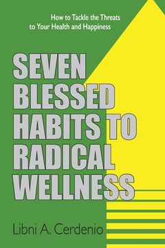 portada Seven Blessed Habits to Radical Wellness (en Inglés)