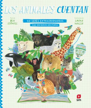 portada Los Animales Cuentan: 50 Seres Extraordinarios que Hicieron Historia (in Spanish)