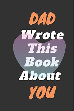 portada Dad i Wrote This Book About you (en Inglés)