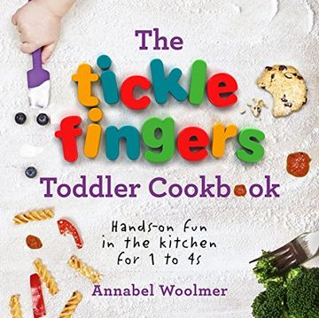 portada The Tickle Fingers Toddler Cookbook: Hands-On fun in the Kitchen for 1 to 4s (en Inglés)