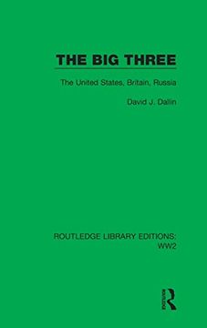 portada The big Three: The United States, Britain, Russia (Routledge Library Editions: Ww2) 
