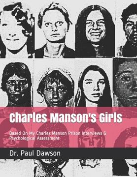 portada Charles Manson's Girls: Based On My Charles Manson Prison Interviews & Psychological Assessment (en Inglés)