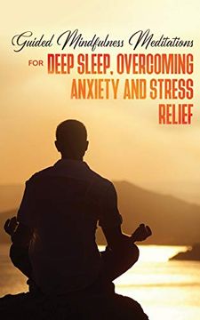 portada Guided Mindfulness Meditations for Deep Sleep, Overcoming Anxiety & Stress Relief: Beginners Meditation Scripts for Relaxation, Insomnia& Chakras Healing, Awakening& Balance (en Inglés)