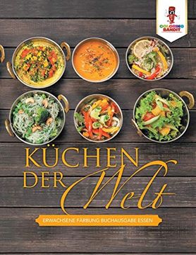 portada Küchen der Welt: Erwachsene Färbung Buchausgabe Essen (en Alemán)