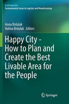 portada Happy City - How to Plan and Create the Best Livable Area for the People (in English)