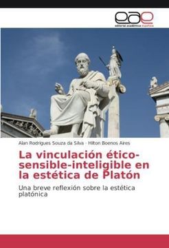 portada La Vinculación Ético-Sensible-Inteligible en la Estética de Platón