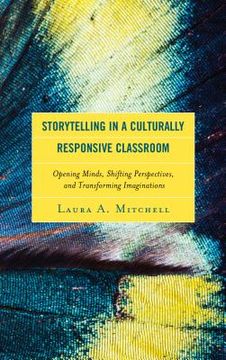 portada Storytelling in a Culturally Responsive Classroom: Opening Minds, Shifting Perspectives, and Transforming Imaginations (en Inglés)