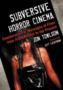 portada Subversive Horror Cinema: Countercultural Messages of Films From Frankenstein to the Present (en Inglés)