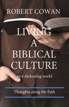 portada Living a Biblical Culture: In a Darkening World Volume 1
