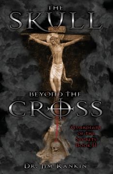 portada The Skull Beyond the Cross: Guardians of the Secrets Book 2 (in English)
