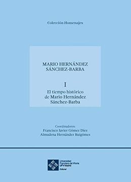 portada Homenaje a don Mario Hernández Sánchez-Barba: El Tiempo Histórico de Mario Hernández Sánchez-Barba: 1 (Homenajes)