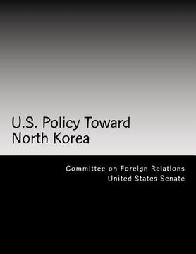 portada U.S. Policy Toward North Korea (en Inglés)