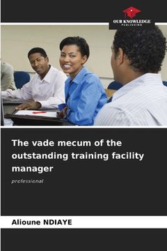portada The vade mecum of the outstanding training facility manager