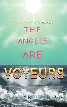 portada The Angels are Voyeurs (2) (Next Great Deity) (en Inglés)