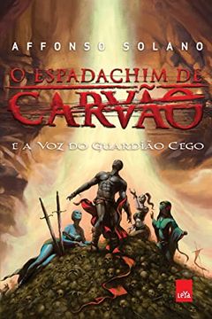 portada O Espadachim de Carvão e a voz do Guardião Cego (en Portugués)