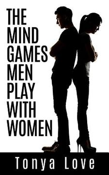 portada The Mind Games Men Play With Women (en Inglés)