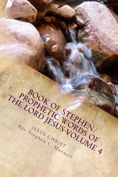 portada Book of Stephen/Prophetic Words of the Lord Jesus-Volume 4 (en Inglés)