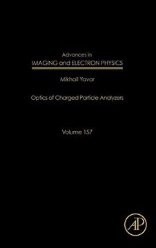 portada Advances in Imaging and Electron Physics, Volume 157: Optics of Charged Particle Analyzers (in English)