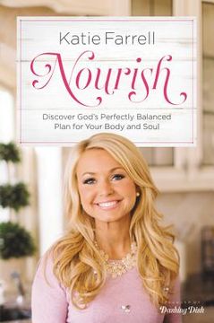 portada Nourish: Discover God's Perfectly Balanced Plan for Your Body and Soul 