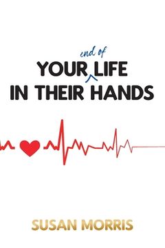 portada Your End of Life in Their Hands (en Inglés)