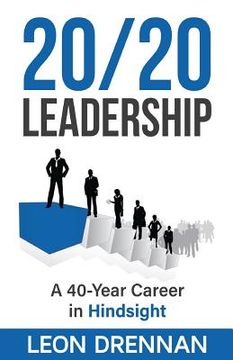 portada 20/20 Leadership: A 40-Year Career in Hindsight (en Inglés)