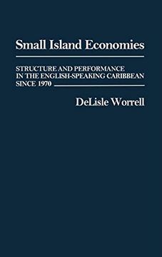 portada Small Island Economies: Structure and Performance in the English-Speaking Caribbean Since 1970 (en Inglés)