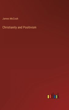 portada Christianity and Positivism (en Inglés)