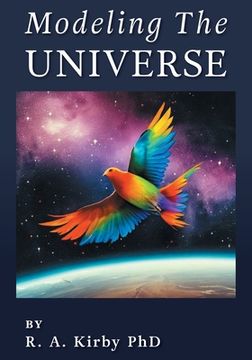 portada Modeling The Universe: A Journey Home (en Inglés)