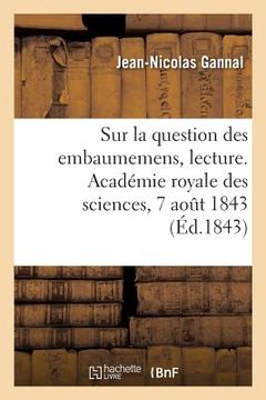 portada Sur La Question Des Embaumemens, Lecture. Académie Royale Des Sciences, 7 Août 1843 (en Francés)