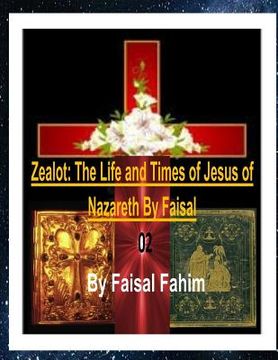 portada Zealot: The Life and Times of Jesus of Nazareth by Faisal 02 (en Inglés)