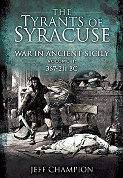 portada The Tyrants of Syracuse: War in Ancient Sicily: Volume ii: 367-211 bc (en Inglés)