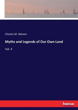 portada Myths and Legends of Our Own Land: Vol. 4