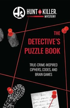 portada Hunt a Killer: The Detective's Puzzle Book: True-Crime-Inspired Ciphers, Codes, and Brain Games (in English)