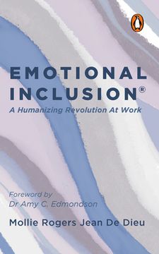 portada Emotional Inclusion: A Humanizing Revolution at Work (in English)