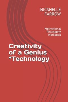 portada Creativity of a Genius *Technology: Motivational Philosophy Workbook (en Inglés)