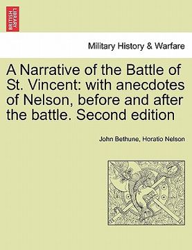 portada a narrative of the battle of st. vincent: with anecdotes of nelson, before and after the battle. second edition