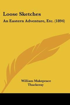 portada loose sketches: an eastern adventure, etc. (1894) (en Inglés)
