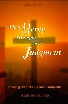 portada When Mercy Triumphs over Judgment: Crossing Over into Kingdom Authority (en Inglés)