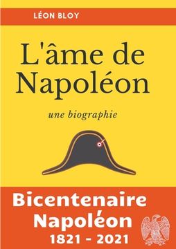 portada L'âme de Napoléon: La biographie d'une des figures les plus controversées de l'Histoire de France (en Francés)