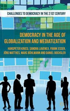 portada democracy in the age of globalization and mediatization (en Inglés)